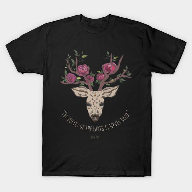 "The poetry of the Earth is never dead." - John Keats T-Shirt by Tee's Tees